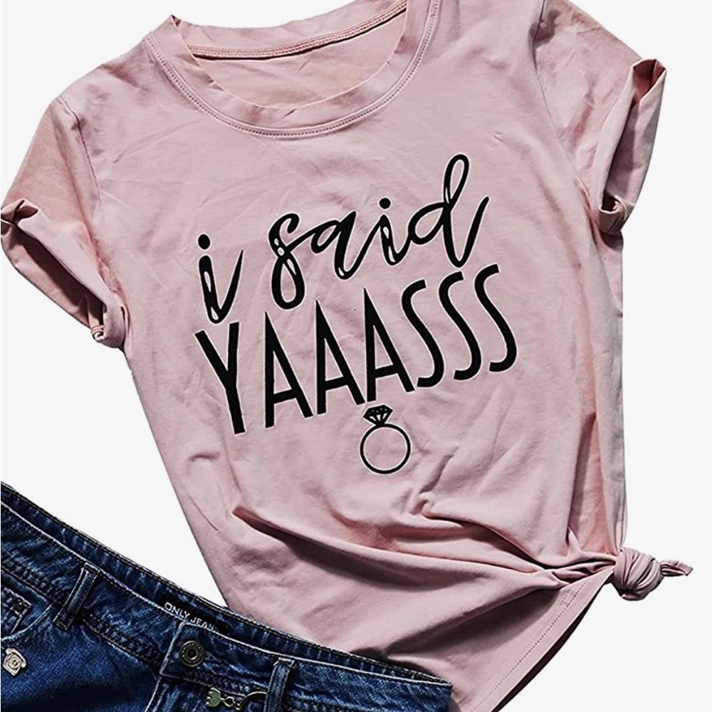 I Said Yes / YAAASSS shirt